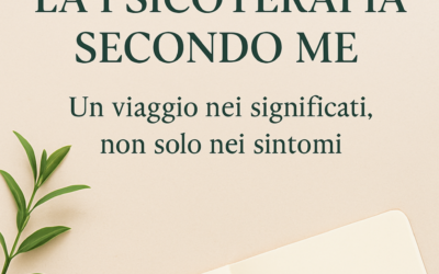 Ho scelto di essere una terapeuta Cognitivo Comportamentale Costruttivista. Il significato dell’indirizzo terapeutico.